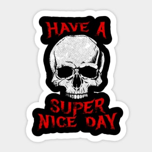 Have A Super Nice Day Metal Sticker